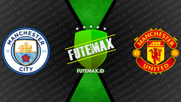 Assistir Manchester City x Manchester United ao vivo online 03/06/2023