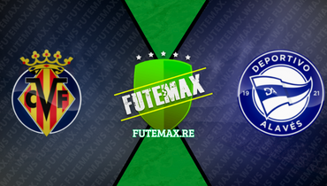 Assistir Villarreal x Alavés ao vivo online 22/10/2023