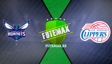 Assistir NBA: Charlotte Hornets x Los Angeles Clippers ao vivo online 26/12/2023