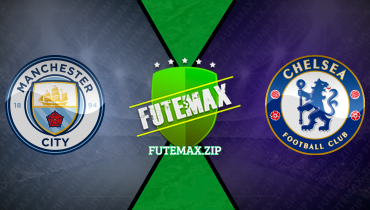 Assistir Manchester City x Chelsea ao vivo online 20/04/2024