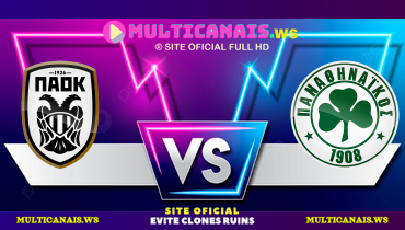 Assistir PAOK x Panathinaikos ao vivo online 15/05/2024