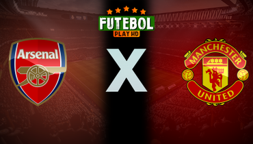 Assistir Arsenal x Manchester United ao vivo online 27/07/2024