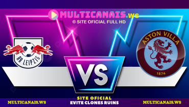 Assistir RB Leipzig x Aston Villa ao vivo online 31/07/2024