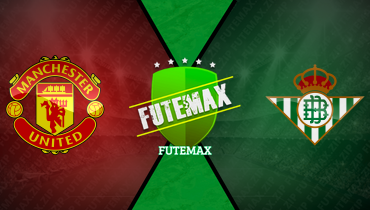 Assistir Manchester United x Real Betis ao vivo online 31/07/2024