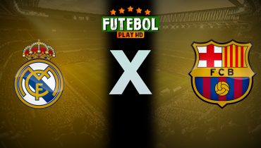 Assistir Real Madrid x Barcelona ao vivo online 03/08/2024