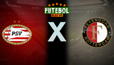 Assistir PSV x Feyenoord ao vivo online 04/08/2024