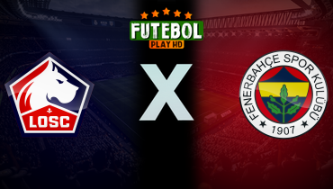 Assistir Lille x Fenerbahce ao vivo online 06/08/2024