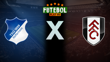 Assistir Hoffenheim x Fulham ao vivo online 10/08/2024