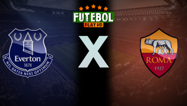 Assistir Everton x Roma ao vivo online 10/08/2024