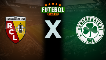 Assistir Lens x Panathinaikos ao vivo online 22/08/2024