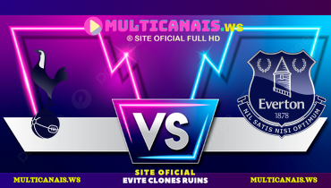 Assistir Tottenham x Everton ao vivo online 24/08/2024