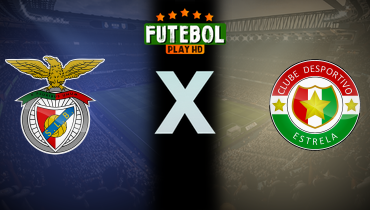 Assistir Benfica x Estrela da Amadora ao vivo online 24/08/2024