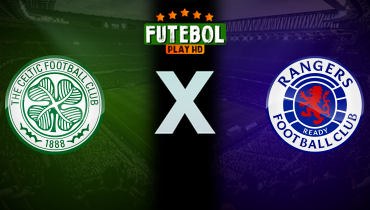 Assistir Celtic x Rangers ao vivo online 01/09/2024