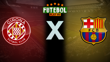 Assistir Girona x Barcelona ao vivo online 15/09/2024